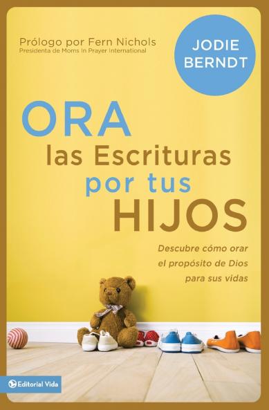 El Ora Las Escrituras Por Tus Hijos