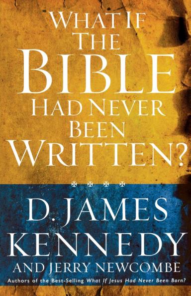 A What If the Bible Had Never Been Written?