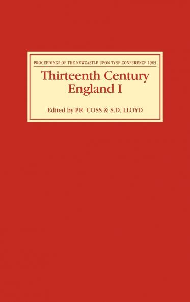 Thirteenth Century England I Proceedings of the Newcastle Upon Tyne Conference 1985
