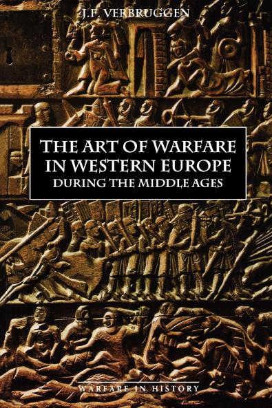 The Art of Warfare in Western Europe During the Middle Ages from the Eighth Century