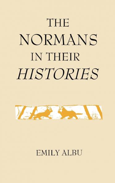 The Normans in Their Histories