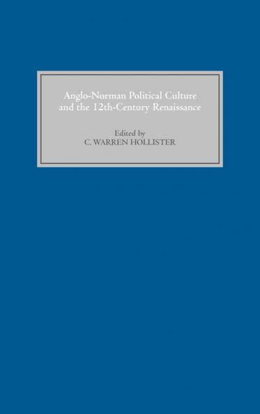 Anglo-Norman Political Culture and the Twelfth Century Renaissance