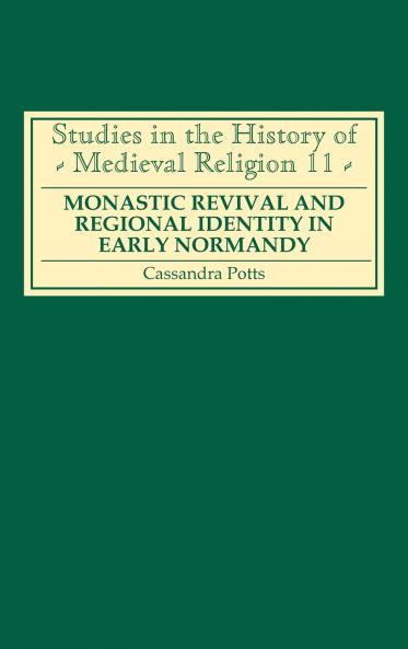 Monastic Revival and Regional Identity in Early Normandy