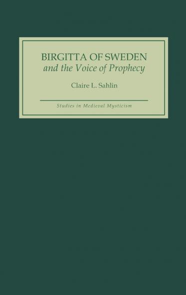Birgitta of Sweden and the Voice of Prophecy