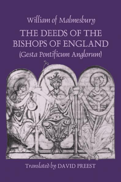 The Deeds of the Bishops of England (Gesta Pontificum Anglorum) by William of Malmesbury