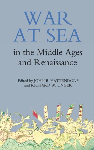 War at Sea in the Middle Ages and the Renaissance