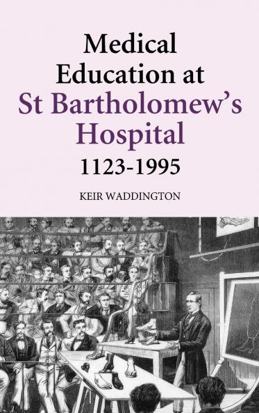 Medical Education at St Bartholomew's Hospital 1123-1995