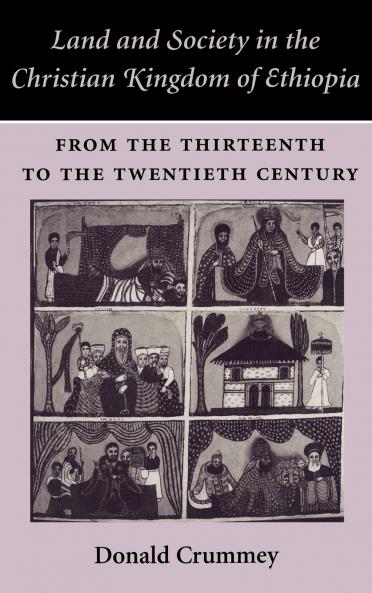 Land and Society in the Christian Kingdom of Ethiopia