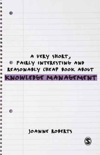 A Very Short Fairly Interesting and Reasonably Cheap Book About Knowledge Management
