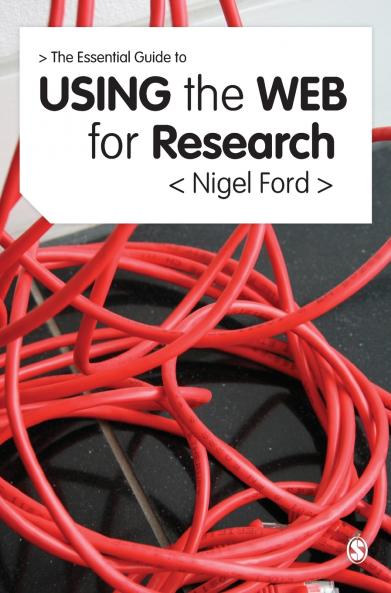 The Essential Guide to Using the Web for Research