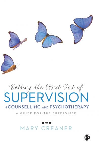 Getting the Best Out of  Supervision in Counselling & Psychotherapy