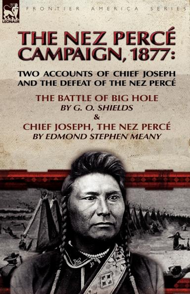 The Nez Perce Campaign 1877