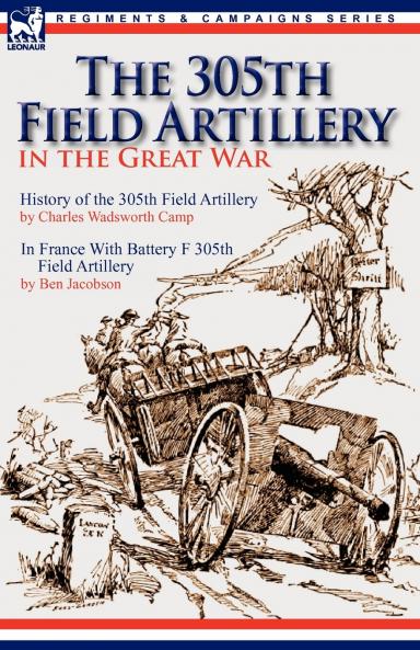 The 305th Field Artillery in the Great War