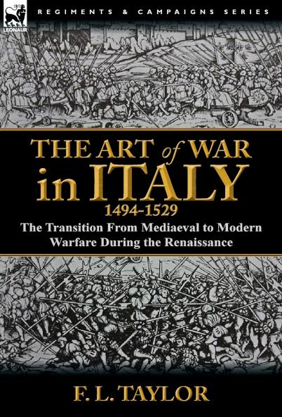 The Art of War in Italy 1494-1529