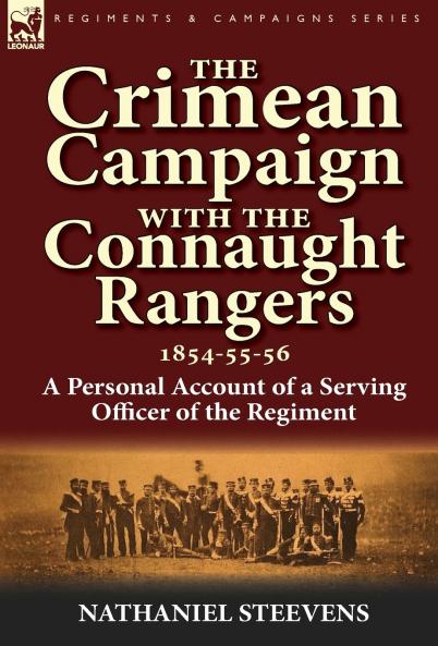 The Crimean Campaign With the Connaught Rangers 1854-55-56