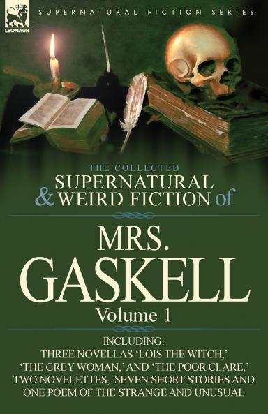 The Collected Supernatural and Weird Fiction of Mrs. Gaskell-Volume 1