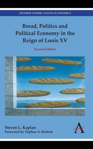 Bread Politics and Political Economy in the Reign of Louis XV