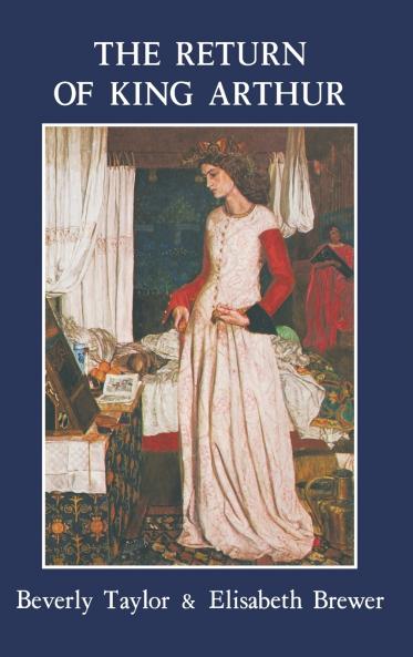 Return of King Arthur British and American Arthurian Literature Since 1800