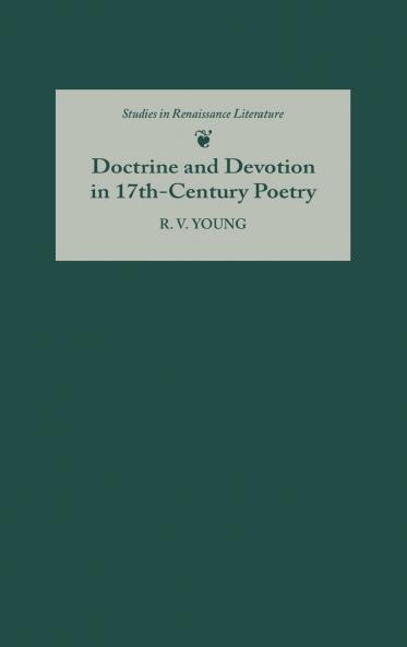 Doctrine and Devotion in Seventeenth-Century Poetry
