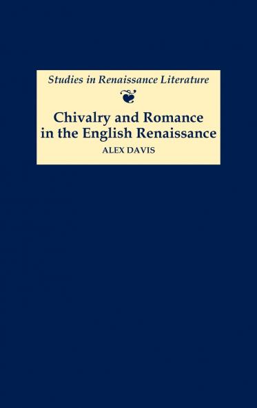 Chivalry and Romance in the English Renaissance