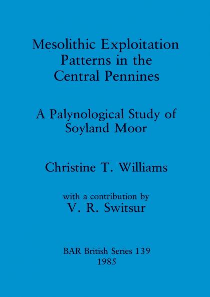 Mesolithic Exploitation Patterns in the Central Pennines