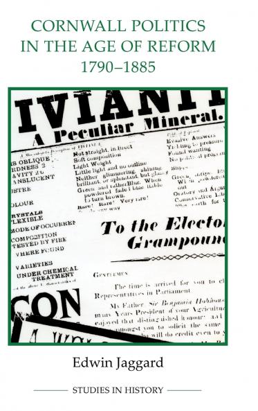 Cornwall Politics in the Age of Reform 1790-1885