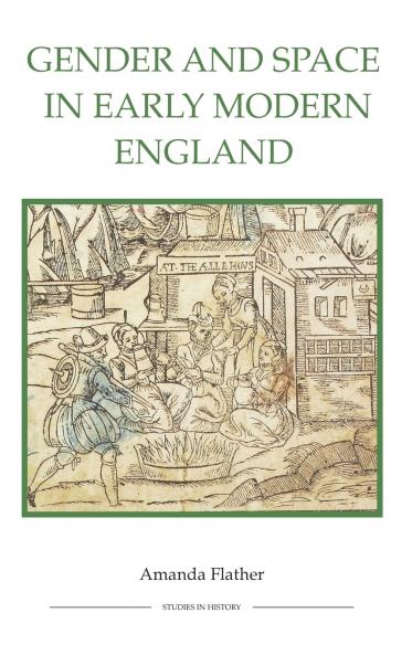 Gender and Space in Early Modern England