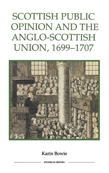 Scottish Public Opinion and the Anglo-Scottish Union 1699-1707