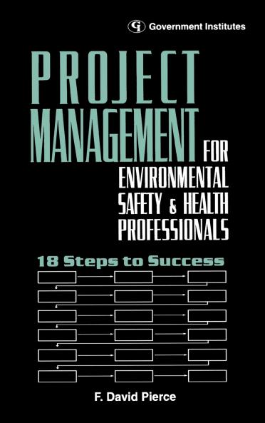 Project Management for Environmental Health and Safety Professionals