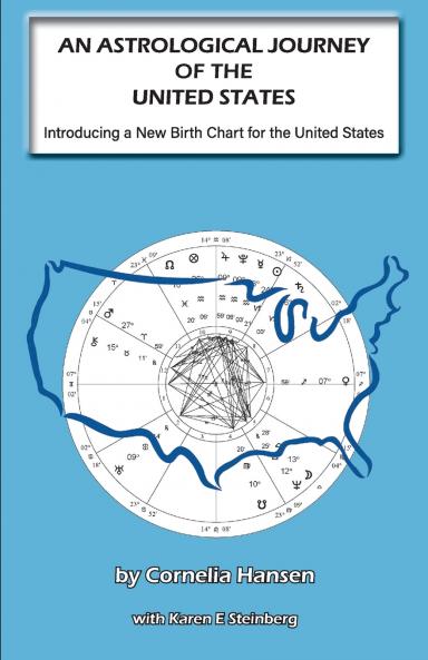AN ASTROLOGICAL JOURNEY OF THE UNITED STATES - Introducing a New Birth Chart for the United States