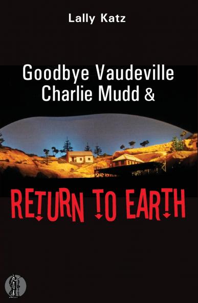Goodbye Vaudeville Charlie Mudd and Return to Earth