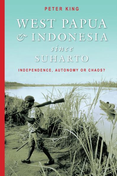 West Papua and Indonesia Since Suharto
