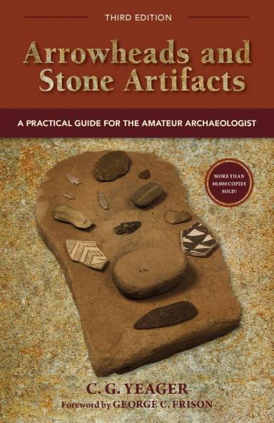 Arrowheads and Stone Artifacts Third Edition