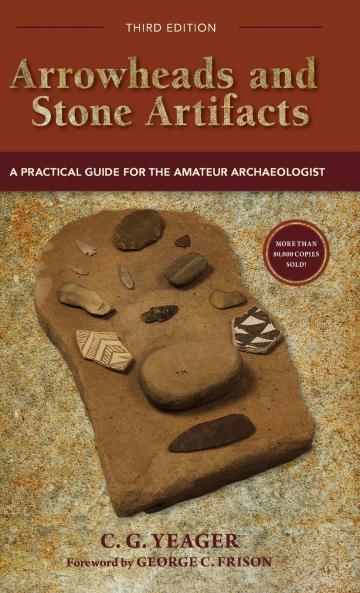 Arrowheads and Stone Artifacts Third Edition