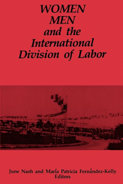 Women Men and the International Division of Labor