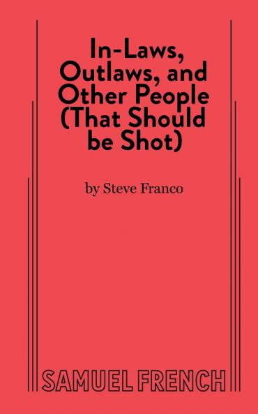 In-Laws Outlaws and Other People (That Should Be Shot)