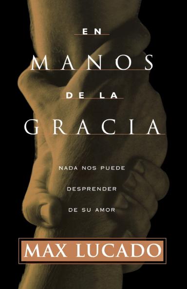 En Manos de la Gracia = In the Grip of Grace