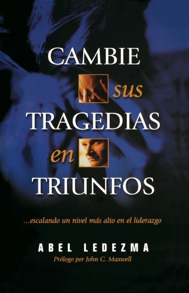 El Cambie Sus Tragedias en Triunfos