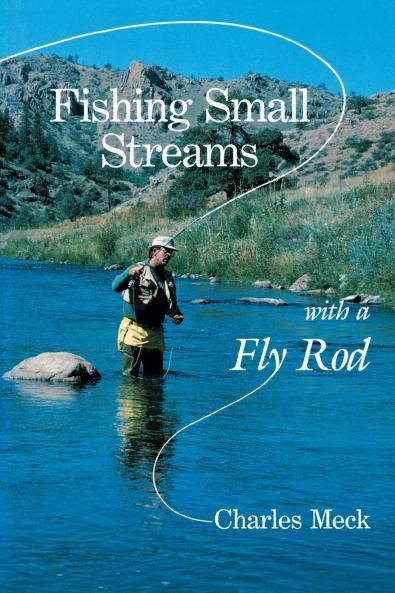 Fishing Small Streams with a Fly Rod