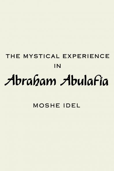 The Mystical Experience in Abraham Abulafia