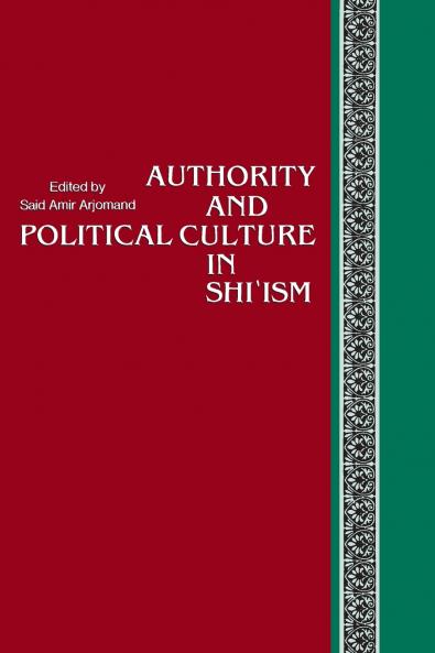 Authority and Political Culture in Shi'ism
