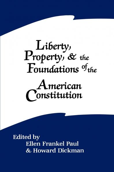 Liberty Property and the Foundations of the American Constitution
