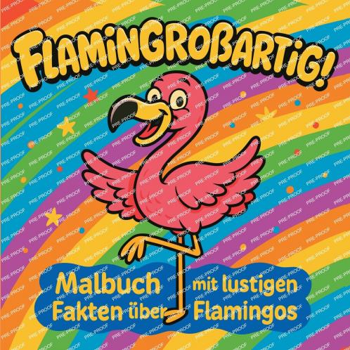 FlaminGroßartig! - Malbuch mit lustigen Fakten über Flamingos