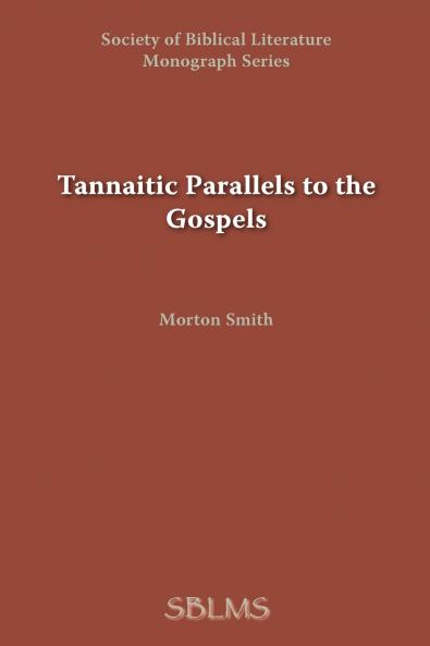 Tannaitic Parallels to the Gospels