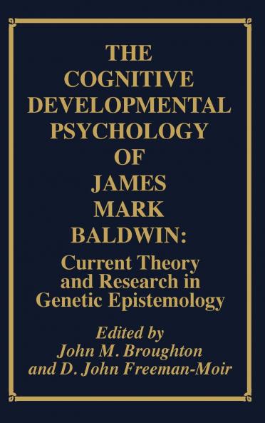 The Cognitive Developmental Psychology of James Mark Baldwin
