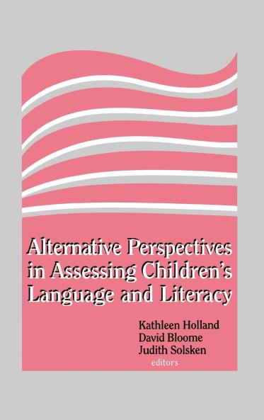 Alternative Perspectives in Assessing Children's Language and Literacy