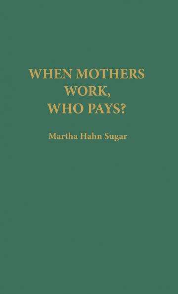 When Mothers Work Who Pays?
