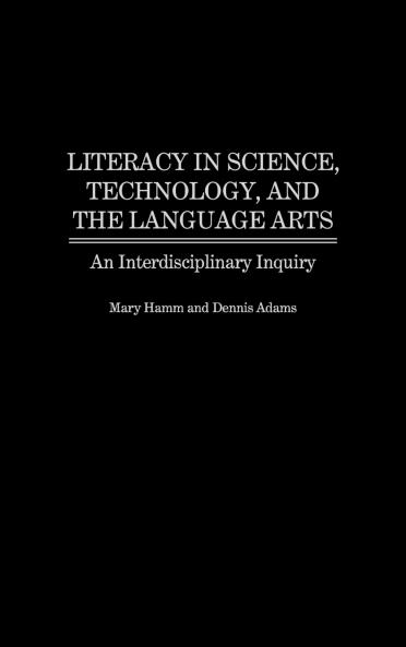 Literacy in Science Technology and the Language Arts