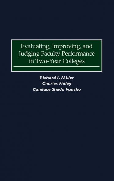 Evaluating Improving and Judging Faculty Performance in Two-Year Colleges