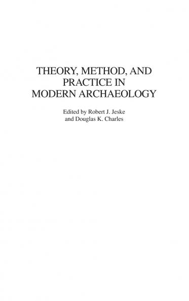 Theory Method and Practice in Modern Archaeology